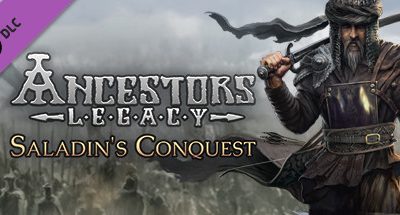 Ancestors Legacy – Saladin’s Conquest