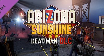 Arizona Sunshine – Dead Man DLC