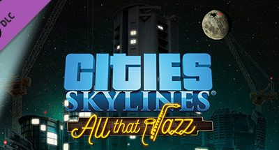 Cities: Skylines – All That Jazz