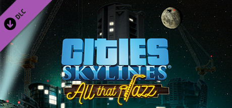 Cities: Skylines – All That Jazz