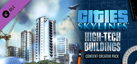 Cities: Skylines – Content Creator Pack: High-Tech Buildings