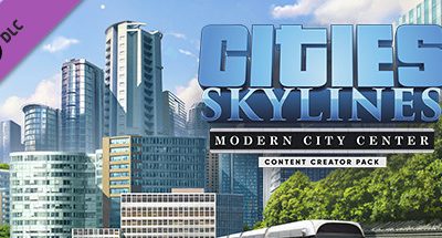 Cities: Skylines – Content Creator Pack: Modern City Center