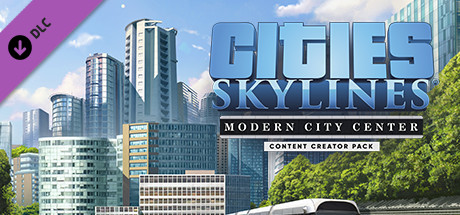 Cities: Skylines – Content Creator Pack: Modern City Center