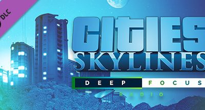 Cities: Skylines – Deep Focus Radio