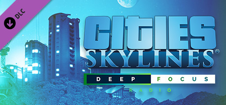 Cities: Skylines – Deep Focus Radio