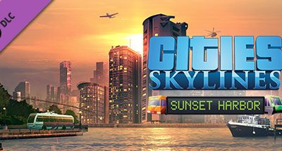 Cities: Skylines – Sunset Harbor