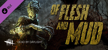 Dead by Daylight – Of Flesh and Mud Chapter