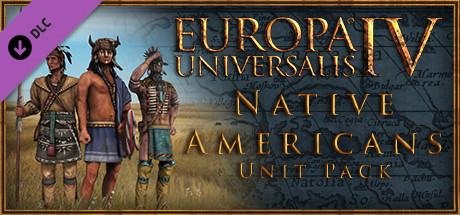 Europa Universalis 4: Native Americans Unit Pack