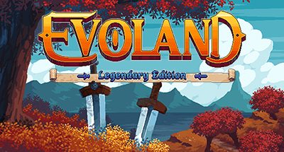 Evoland Legendary Edition