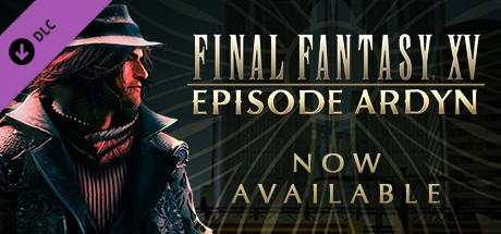 FINAL FANTASY 15 EPISODE ARDYN