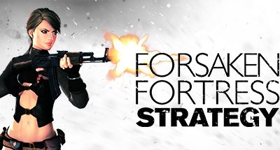 Forsaken Fortress Strategy