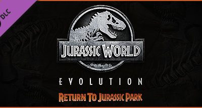 Jurassic World Evolution: Return To Jurassic Park