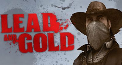 Lead and Gold: Gangs of the Wild West