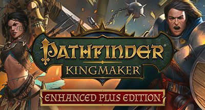 Pathfinder: Kingmaker – Enhanced Plus Edition