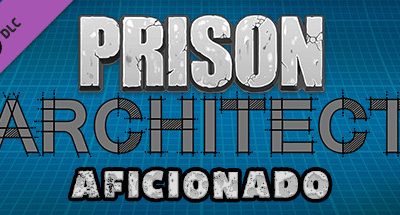 Prison Architect – Aficionado