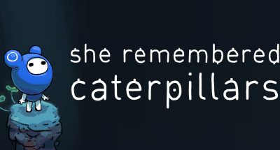 She Remembered Caterpillars