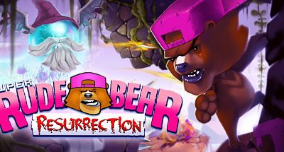 Super Rude Bear Resurrection