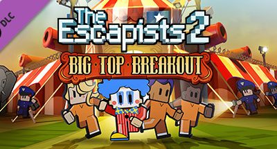 The Escapists 2 – Big Top Breakout