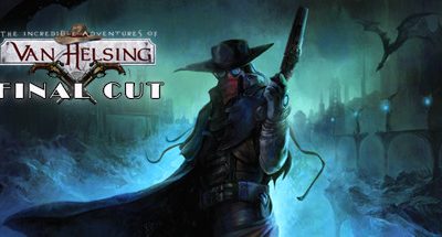 The Incredible Adventures of Van Helsing: Final Cut