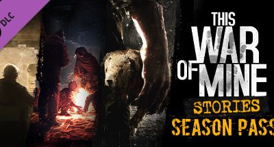 This War of Mine: Stories – Season Pass