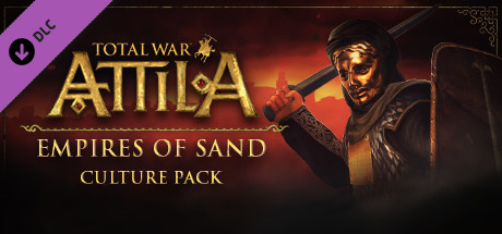 Total War: ATTILA – Empires of Sand Culture Pack