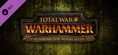 Total War: WARHAMMER - Realm of The Wood Elves