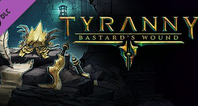 Tyranny – Bastard’s Wound