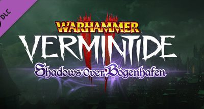 Warhammer: Vermintide 2 – Shadows Over Bögenhafen