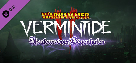 Warhammer: Vermintide 2 – Shadows Over Bögenhafen