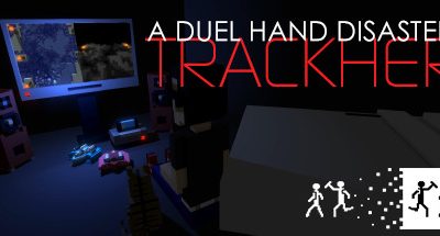 A Duel Hand Disaster: Trackher