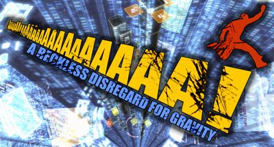 AaAaAA – A Reckless Disregard for Gravity