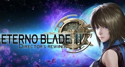 AeternoBlade 2: Director’s Rewind