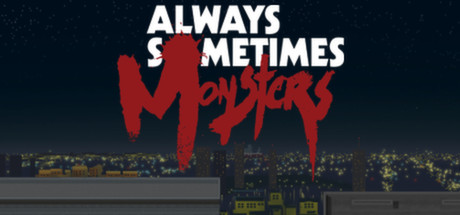 Cover image of  Always Sometimes Monsters