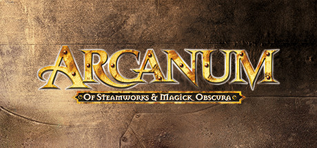 Cover image of  Arcanum: Of Steamworks and Magick Obscura