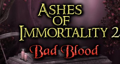 Ashes of Immortality 2 – Bad Blood