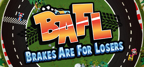 BAFL – Brakes Are For Losers