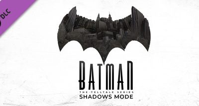 Batman – The Telltale Series Shadows Mode