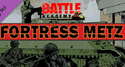 Battle Academy – Fortress Metz