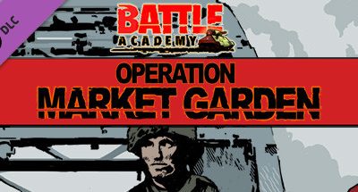 Battle Academy – Operation Market Garden