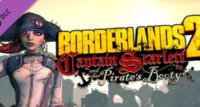 Borderlands 2 – Captain Scarlett and her Pirate’s Booty