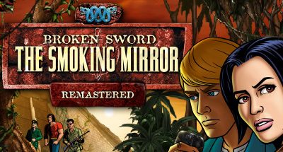 Broken Sword 2 – the Smoking Mirror: Remastered