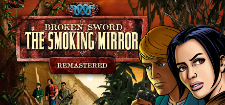 Broken Sword 2 – the Smoking Mirror: Remastered