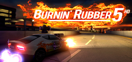 Burnin’ Rubber 5 HD