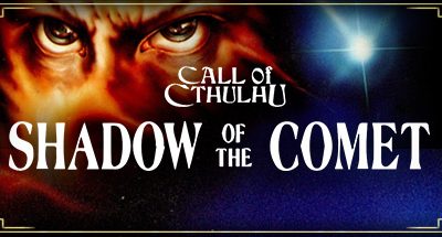 Call of Cthulhu: Shadow of the Comet