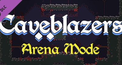 Caveblazers – Arena Mode