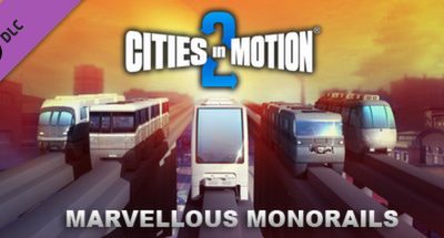 Cities in Motion 2: Marvellous Monorails