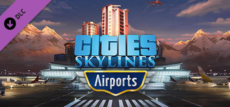 Cities: Skylines – Airports