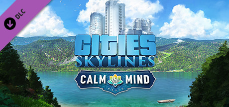 Cities: Skylines – Calm The Mind Radio