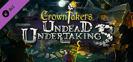 Crowntakers – Undead Undertakings