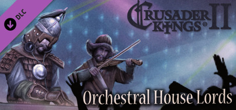 Crusader Kings 2: Orchestral House Lords